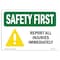 Signmission OSHA Sign, Report All Injuries Immediately, 24in X 18in Aluminum, 18" W, 24" L, Landscape OS-SF-A-1824-L-10857 - alternate 1